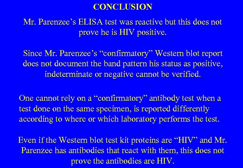 CONCLUSION Mr. Parenzee’s ELISA test was reactive but this does not prove he is