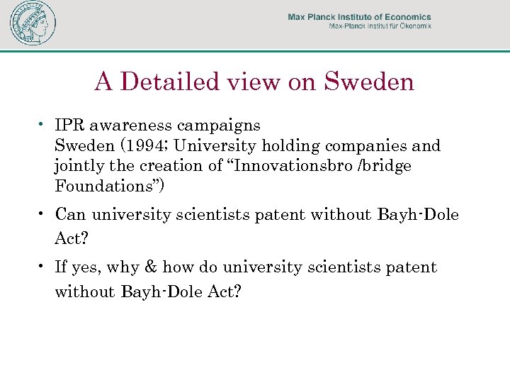 A Detailed view on Sweden • IPR awareness campaigns Sweden (1994; University holding companies