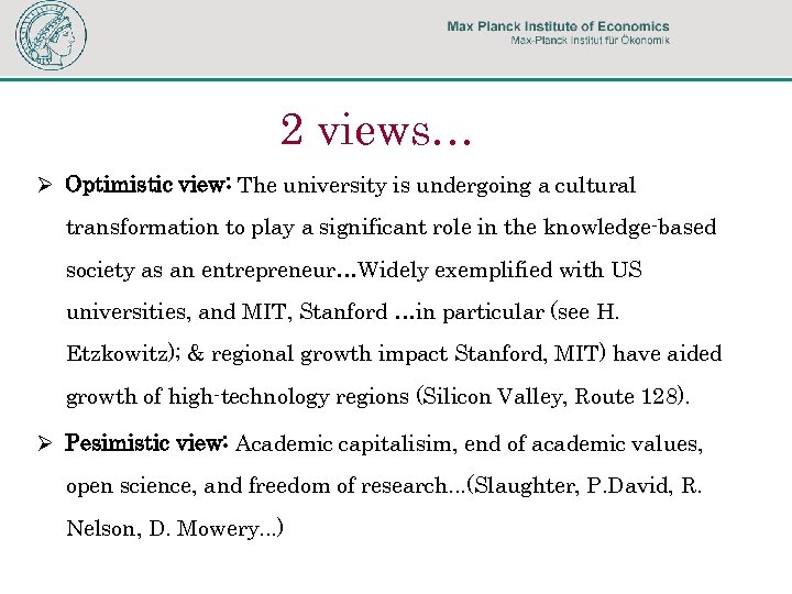 2 views… Ø Optimistic view: The university is undergoing a cultural transformation to play