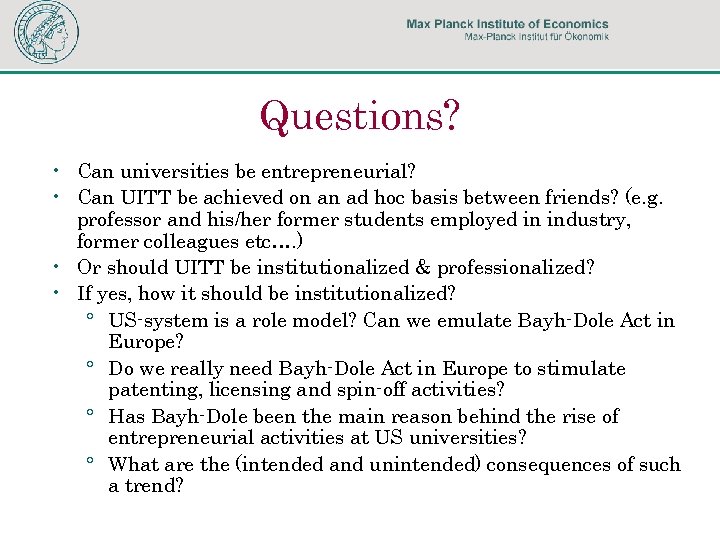 Questions? • Can universities be entrepreneurial? • Can UITT be achieved on an ad