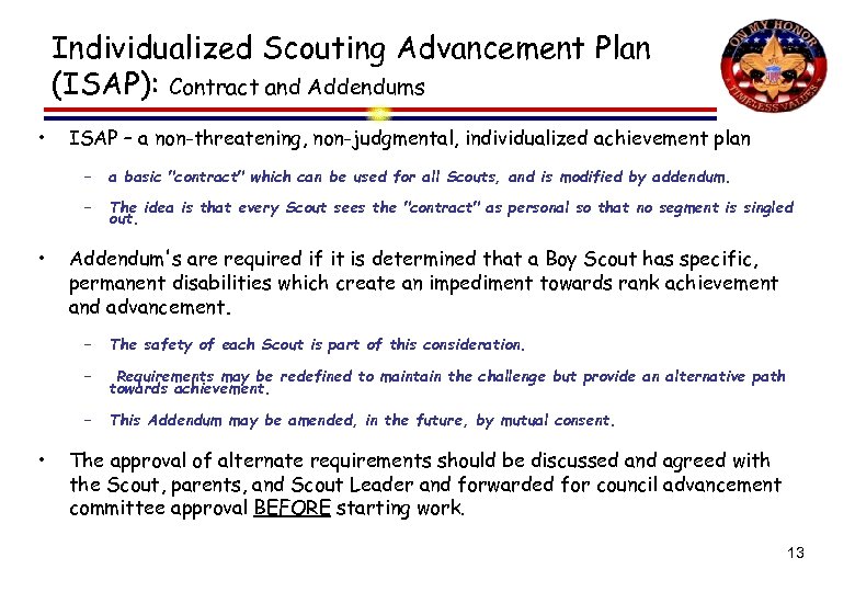 Individualized Scouting Advancement Plan (ISAP): Contract and Addendums • ISAP – a non-threatening, non-judgmental,