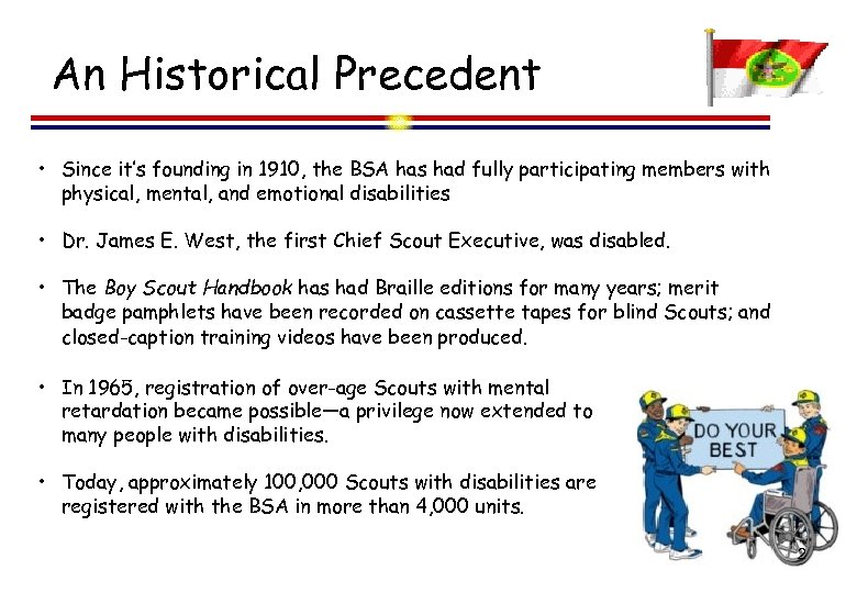 An Historical Precedent • Since it’s founding in 1910, the BSA has had fully