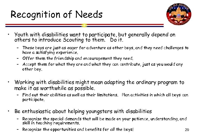 Recognition of Needs • Youth with disabilities want to participate, but generally depend on