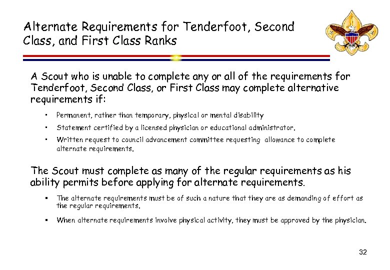 Alternate Requirements for Tenderfoot, Second Class, and First Class Ranks A Scout who is