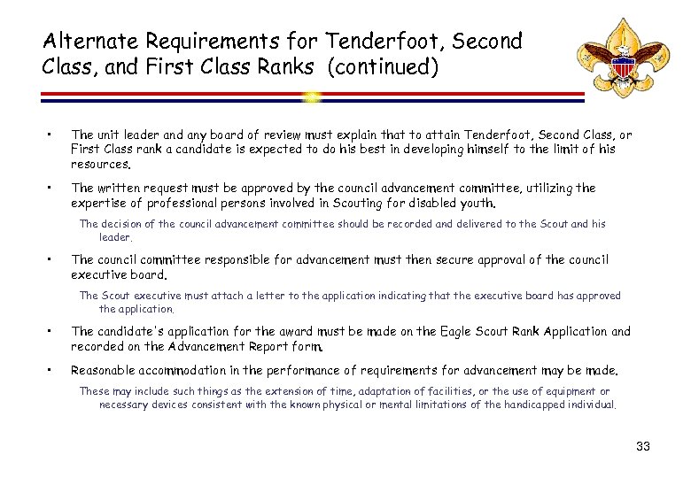 Alternate Requirements for Tenderfoot, Second Class, and First Class Ranks (continued) • The unit
