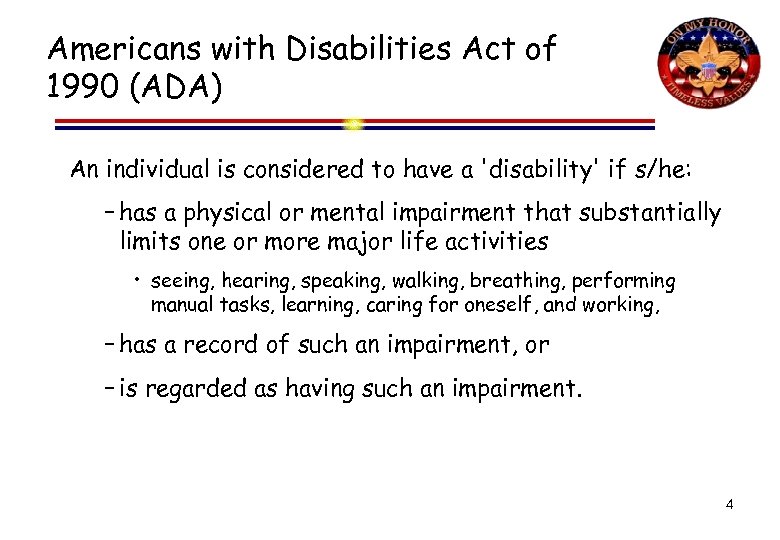 Americans with Disabilities Act of 1990 (ADA) An individual is considered to have a
