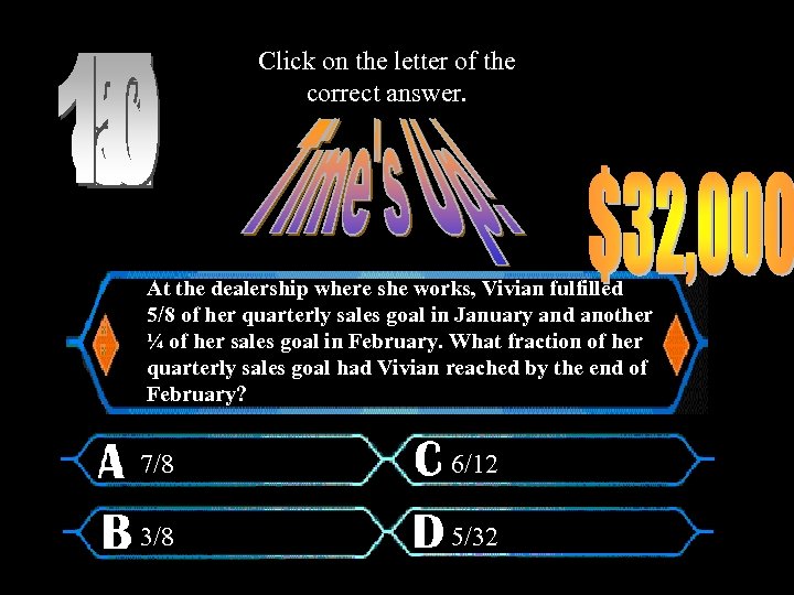 Click on the letter of the correct answer. At the dealership where she works,