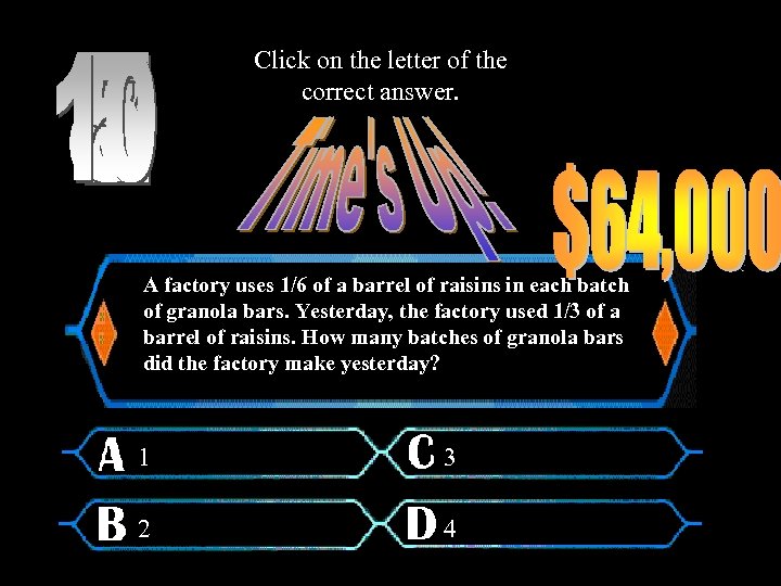 Click on the letter of the correct answer. A factory uses 1/6 of a