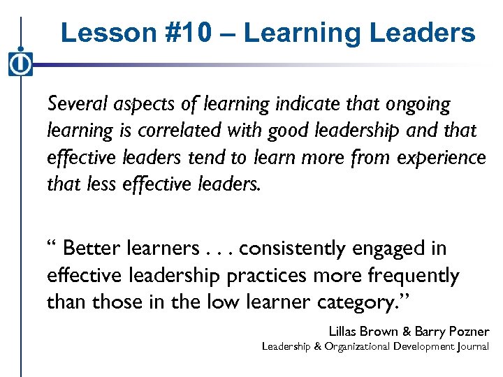 Lesson #10 – Learning Leaders Several aspects of learning indicate that ongoing learning is