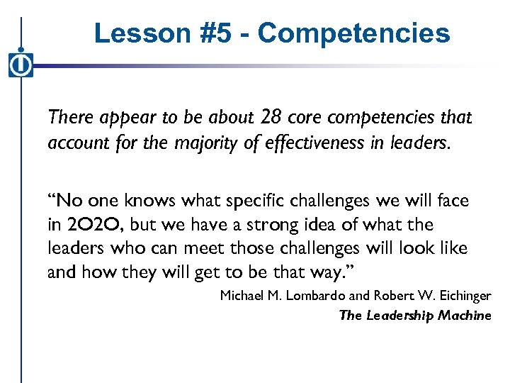 Lesson #5 - Competencies There appear to be about 28 core competencies that account