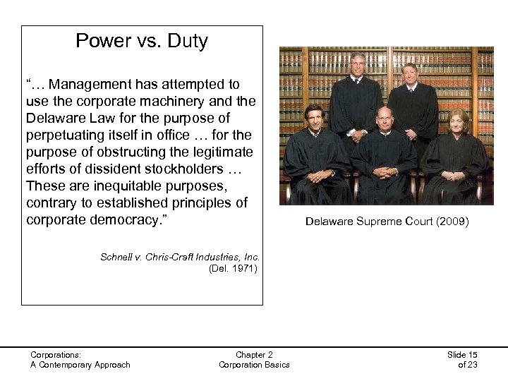 Power vs. Duty “… Management has attempted to use the corporate machinery and the
