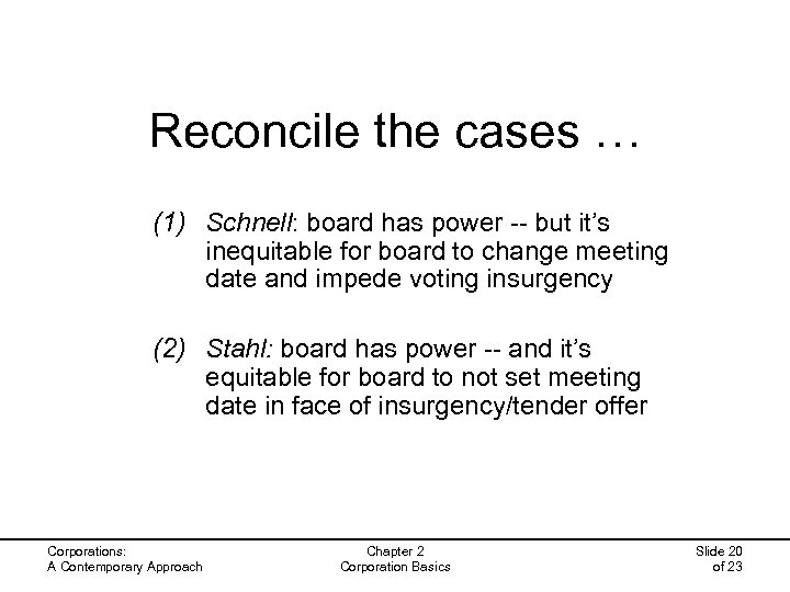Reconcile the cases … (1) Schnell: board has power -- but it’s inequitable for