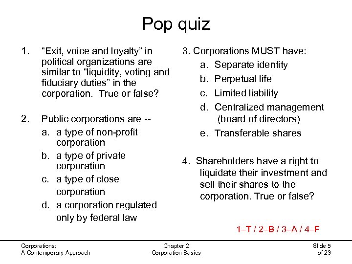 Pop quiz 1. “Exit, voice and loyalty” in political organizations are similar to “liquidity,