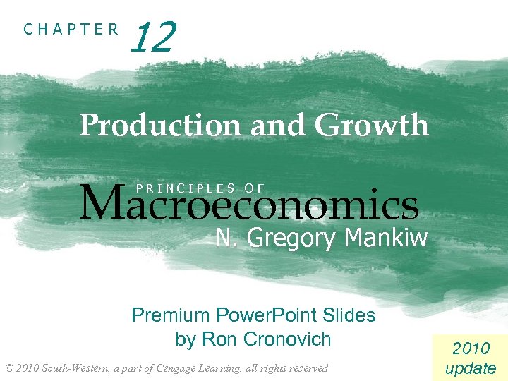 CHAPTER 12 Production and Growth Macroeconomics PRINCIPLES OF N. Gregory Mankiw Premium Power. Point