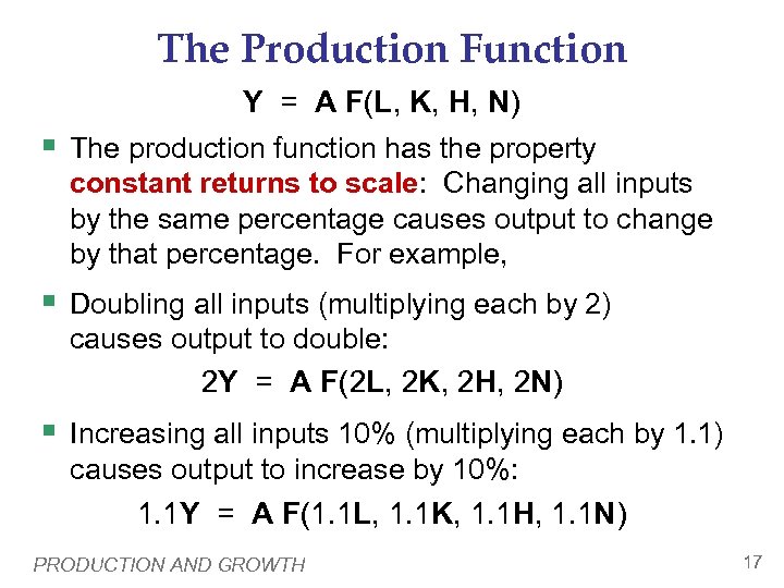 The Production Function Y = A F(L, K, H, N) § The production function