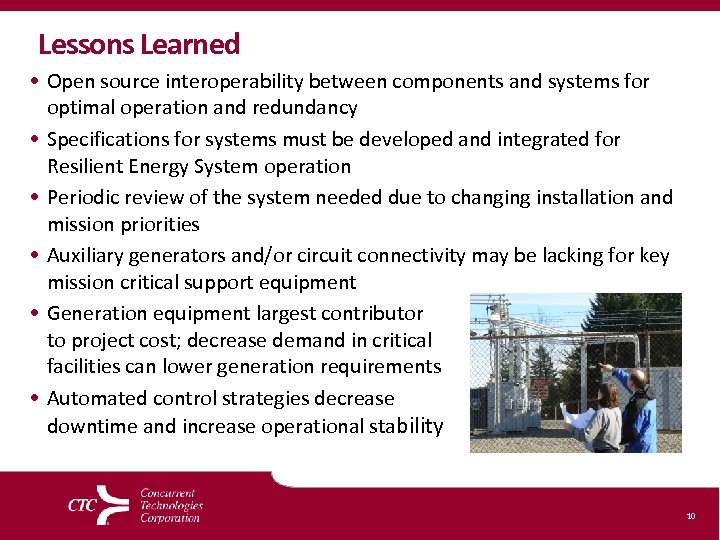 Lessons Learned • Open source interoperability between components and systems for optimal operation and