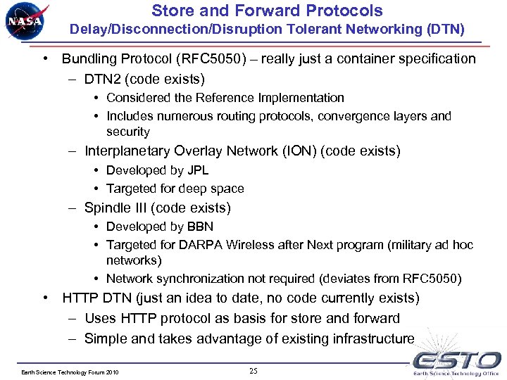 Store and Forward Protocols Delay/Disconnection/Disruption Tolerant Networking (DTN) • Bundling Protocol (RFC 5050) –