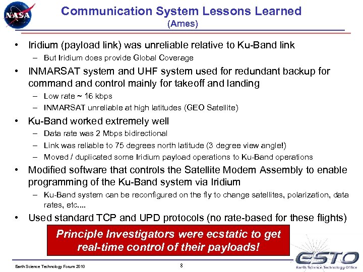 Communication System Lessons Learned (Ames) • Iridium (payload link) was unreliable relative to Ku-Band