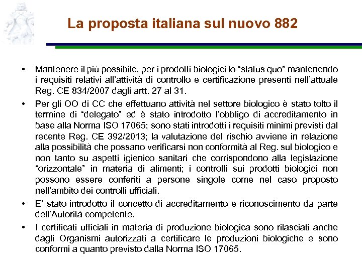 La proposta italiana sul nuovo 882 • • Mantenere il più possibile, per i