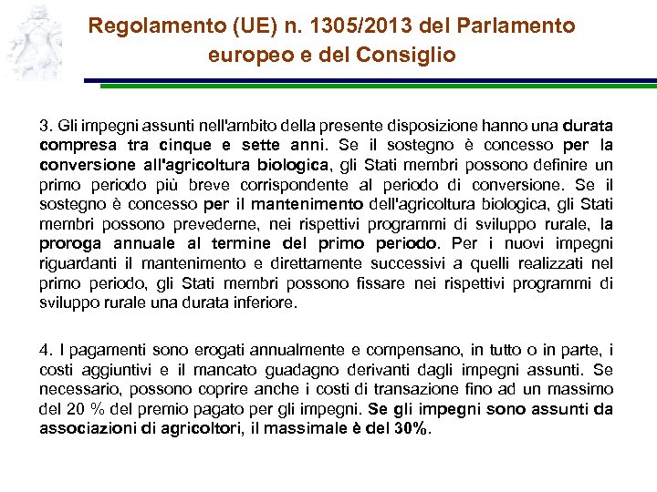 Regolamento (UE) n. 1305/2013 del Parlamento europeo e del Consiglio 3. Gli impegni assunti