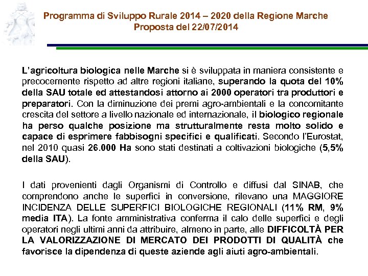Programma di Sviluppo Rurale 2014 – 2020 della Regione Marche Proposta del 22/07/2014 L’agricoltura