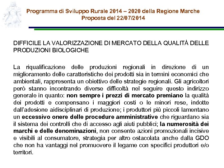 Programma di Sviluppo Rurale 2014 – 2020 della Regione Marche Proposta del 22/07/2014 DIFFICILE