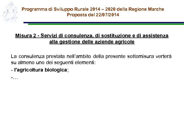Programma di Sviluppo Rurale 2014 – 2020 della Regione Marche Proposta del 22/07/2014 Misura