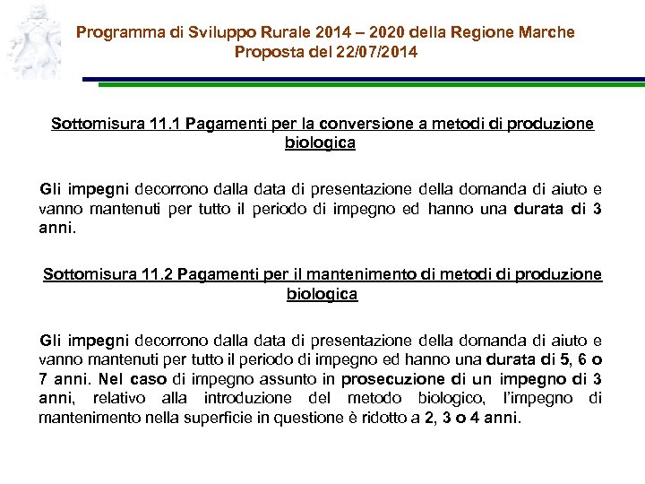 Programma di Sviluppo Rurale 2014 – 2020 della Regione Marche Proposta del 22/07/2014 Sottomisura