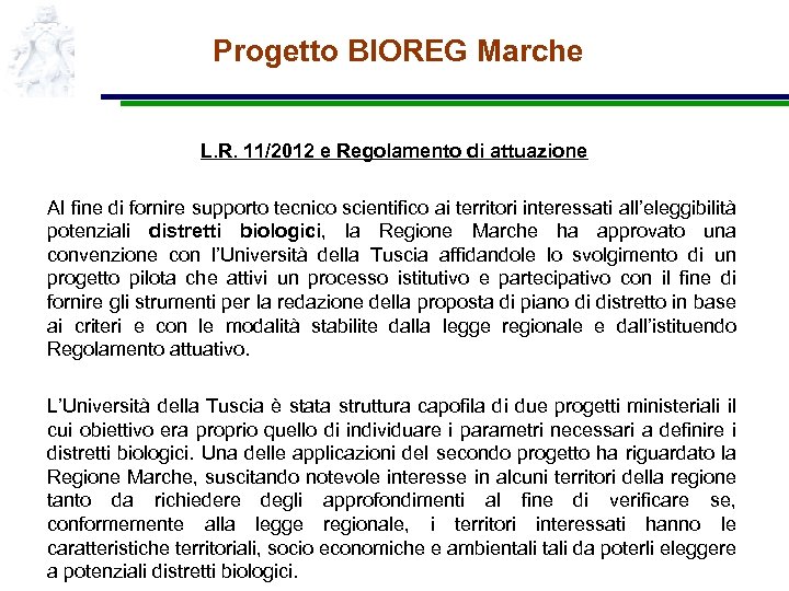 Progetto BIOREG Marche L. R. 11/2012 e Regolamento di attuazione Al fine di fornire