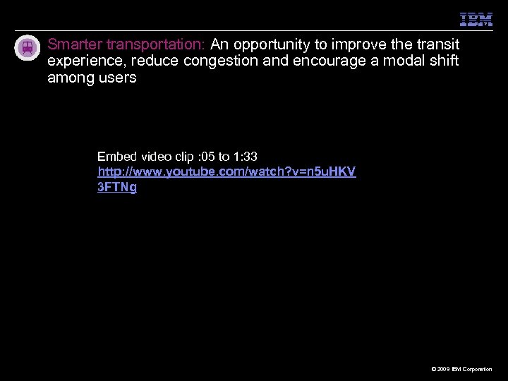 Smarter transportation: An opportunity to improve the transit experience, reduce congestion and encourage a