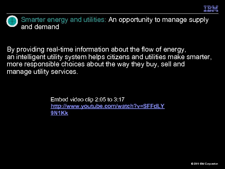 Smarter energy and utilities: An opportunity to manage supply and demand By providing real-time