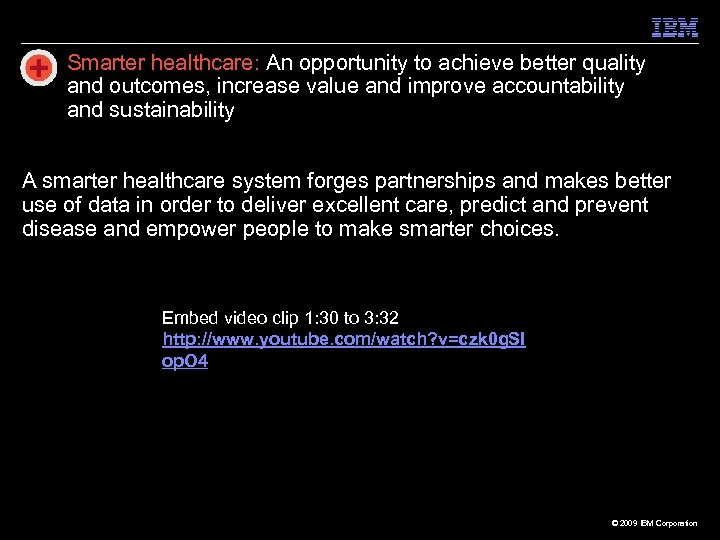 Smarter healthcare: An opportunity to achieve better quality and outcomes, increase value and improve