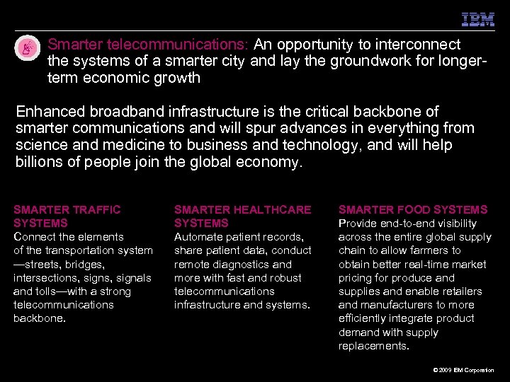 Smarter telecommunications: An opportunity to interconnect the systems of a smarter city and lay