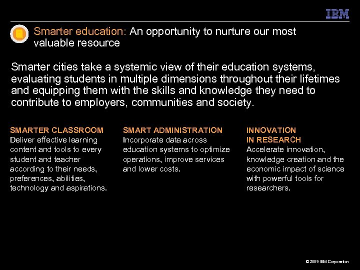 Smarter education: An opportunity to nurture our most valuable resource Smarter cities take a