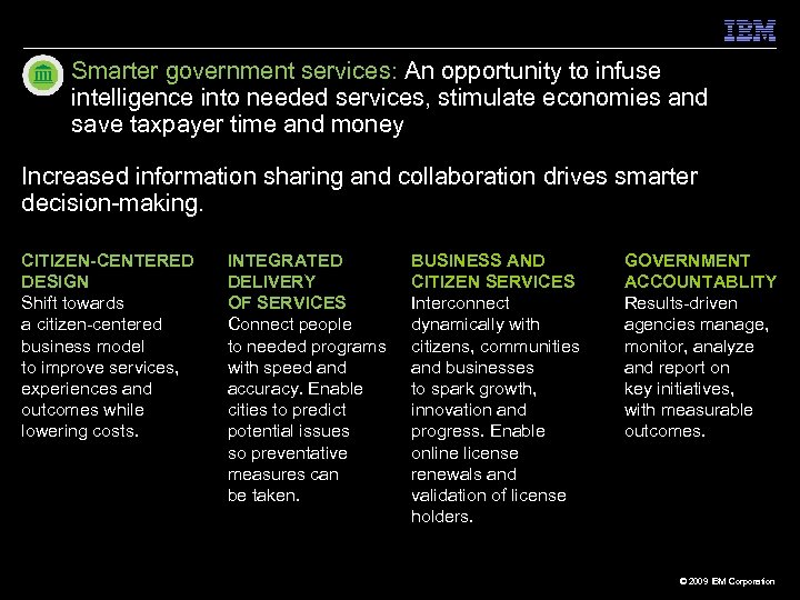 Smarter government services: An opportunity to infuse intelligence into needed services, stimulate economies and