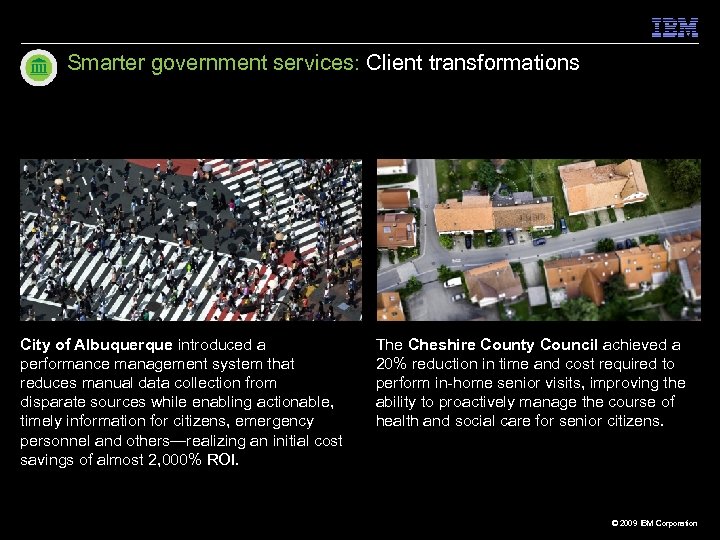 Smarter government services: Client transformations City of Albuquerque introduced a performance management system that