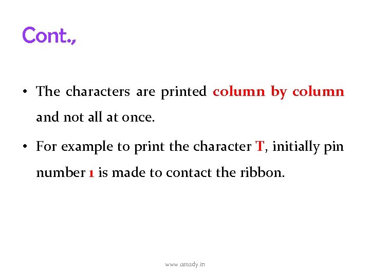 Cont. , • The characters are printed column by column and not all at