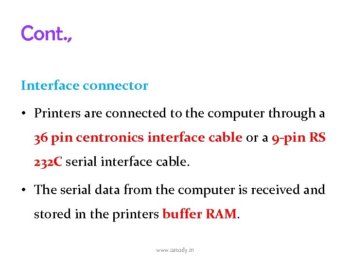 Cont. , Interface connector • Printers are connected to the computer through a 36