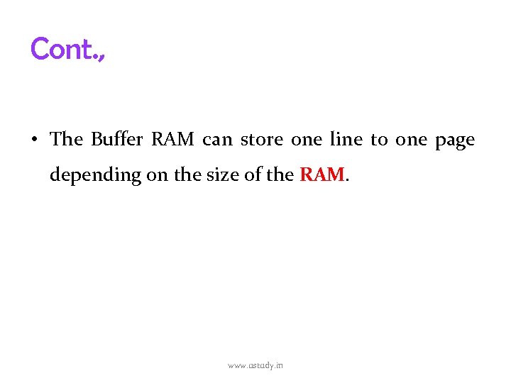 Cont. , • The Buffer RAM can store one line to one page depending