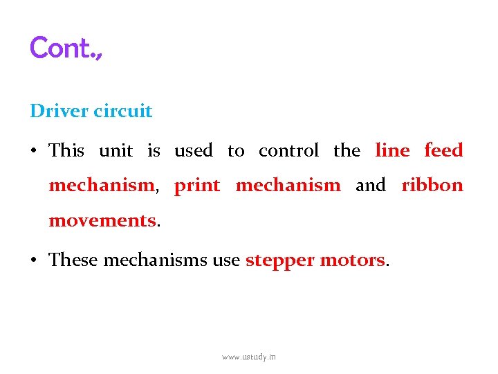Cont. , Driver circuit • This unit is used to control the line feed
