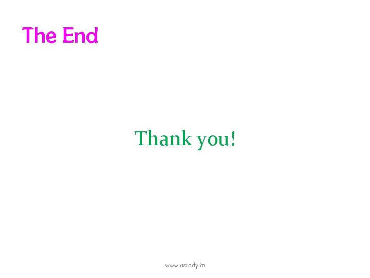 The End Thank you! www. ustudy. in 
