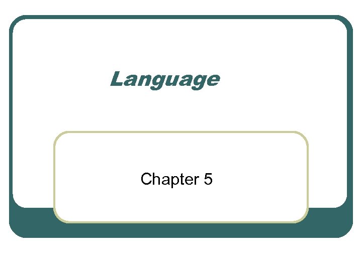 Language Chapter 5 