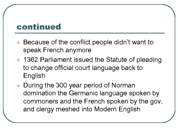 continued l l l Because of the conflict people didn’t want to speak French