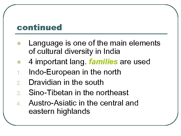 continued l l 1. 2. 3. 4. Language is one of the main elements