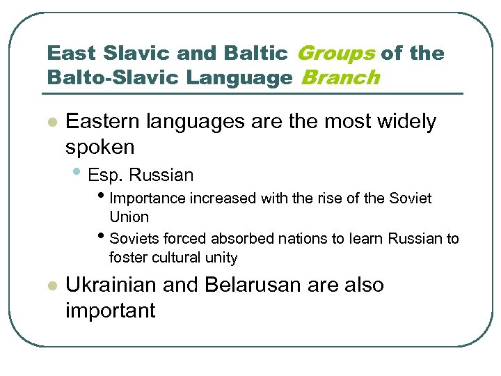 East Slavic and Baltic Groups of the Balto-Slavic Language Branch l Eastern languages are