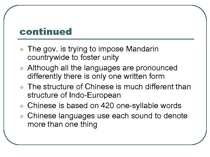 continued l l l The gov. is trying to impose Mandarin countrywide to foster