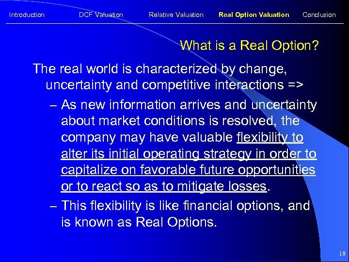 Introduction DCF Valuation Relative Valuation Real Option Valuation Conclusion What is a Real Option?