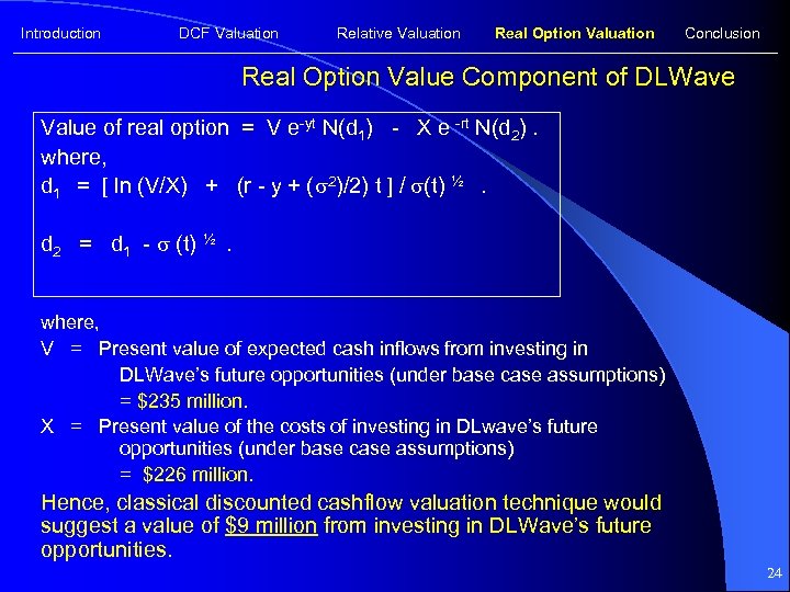 Introduction DCF Valuation Relative Valuation Real Option Valuation Conclusion Real Option Value Component of