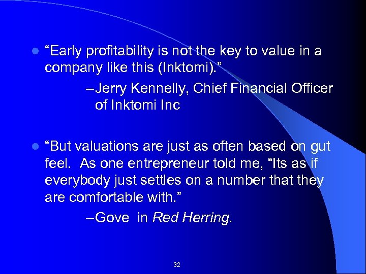 l “Early profitability is not the key to value in a company like this