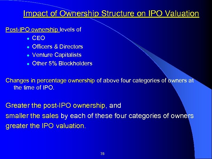 Impact of Ownership Structure on IPO Valuation Post-IPO ownership levels of l CEO l